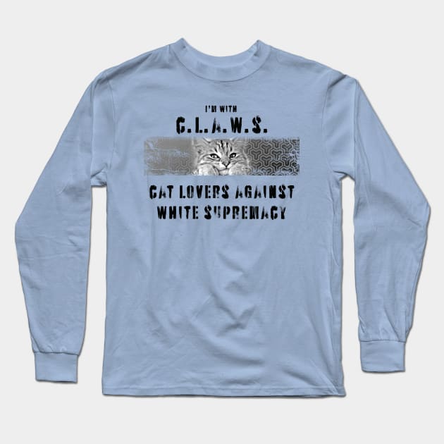 Claws: cat lovers against white supremacy Long Sleeve T-Shirt by Blacklinesw9